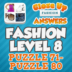 Close Up Fashion - Level 8 Answers