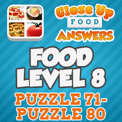 Close Up Food - Level 8 Answers