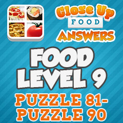 Close Up Food - Level 9 Answers